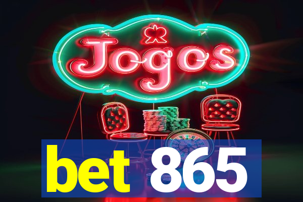 bet 865